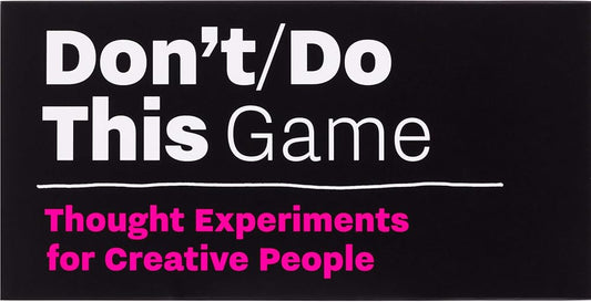 Don't/Do This - Game: thought Experiments for Creative People cover image