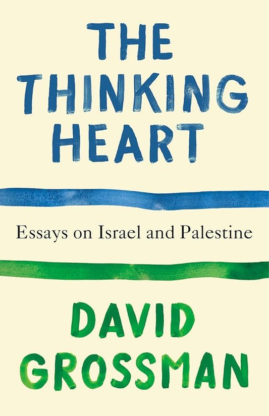 The Thinking Heart: Essays on Israel and Palestine (Vintage International) cover image