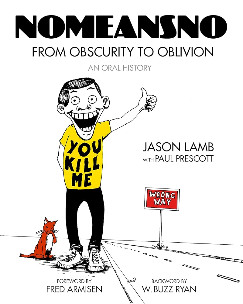 NoMeansNo: From Obscurity to Oblivion: An Oral History cover image