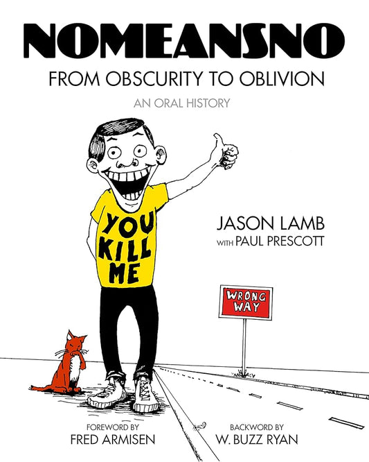 NoMeansNo: From Obscurity to Oblivion: An Oral History cover image