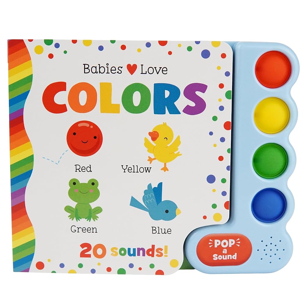Babies Love Colors (Pop-A-Sound) Board Book with 4 Silicone Pop-It Buttons and 20 Sounds cover image
