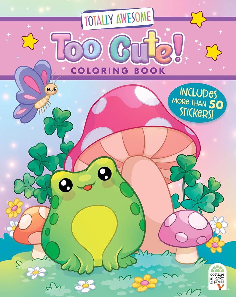 Totally Awesome: Too Cute Coloring Book with Perforated Tear-Out Pages and 50+ Stickers cover image