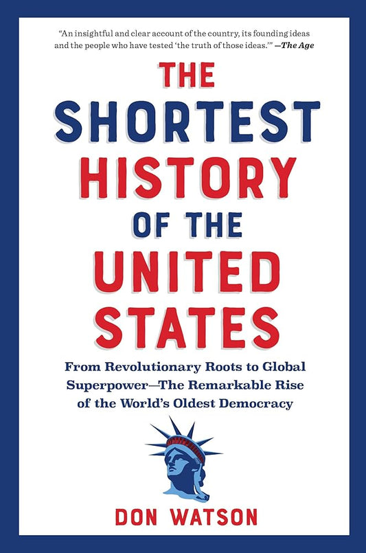 The Shortest History of the United States: From Revolutionary Roots to Global Superpower―The Remarkable Rise of the World’s Oldest Democracy (The Shortest History Series) cover image