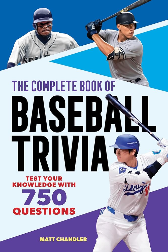 The Complete Book of Baseball Trivia: Test Your Knowledge with 750 Questions (The Greatest Trivia Challenge) cover image