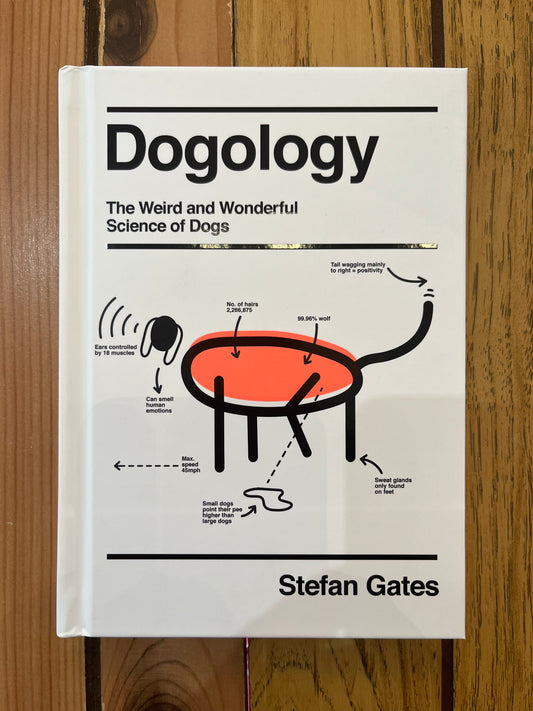 Dogology: The Weird and Wonderful Science of Dogs