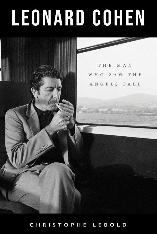 Leonard Cohen: The Man Who Saw Angels Fall