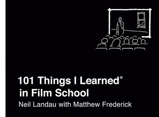 101 Things I Learned in Film School
