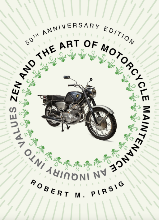Zen and the Art of Motorcycle Maintenance: An Inquiry Into Values