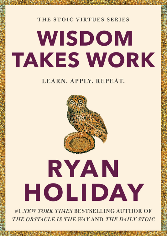 Wisdom Takes Work