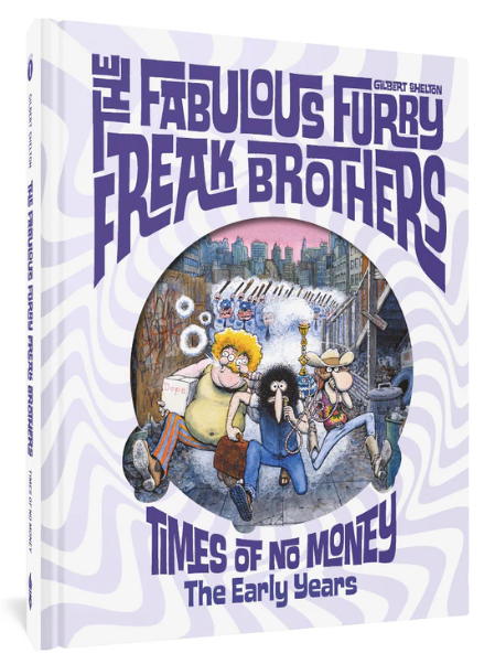 The Fabulous Furry Freak Brothers Vol.1: Times of No Money (The Early Years)