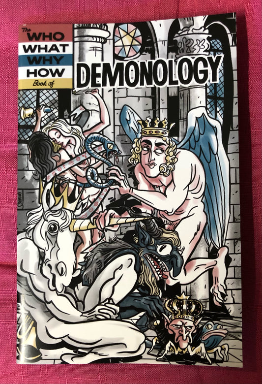 The Who, What, Why, How Book of Demonology