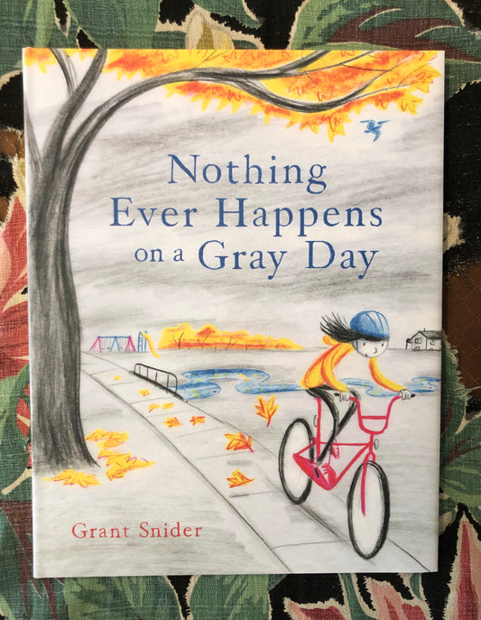 Nothing Ever Happens on a Gray Day