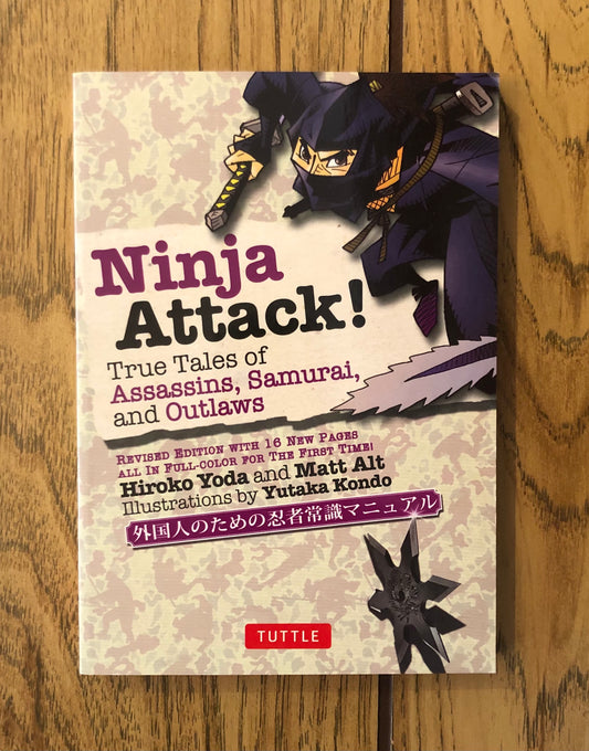 Ninja Attack! True Tales of Assassins, Samurai, and Outlaws