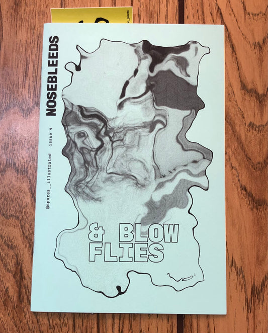 Spores Illustrated no.4: Nosebleeds & Blow Flies