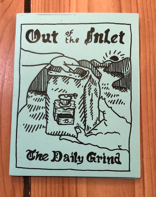 Out of the Inlet #1: The Daily Grind