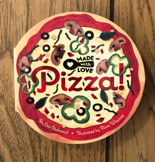 Made With Love: Pizza!