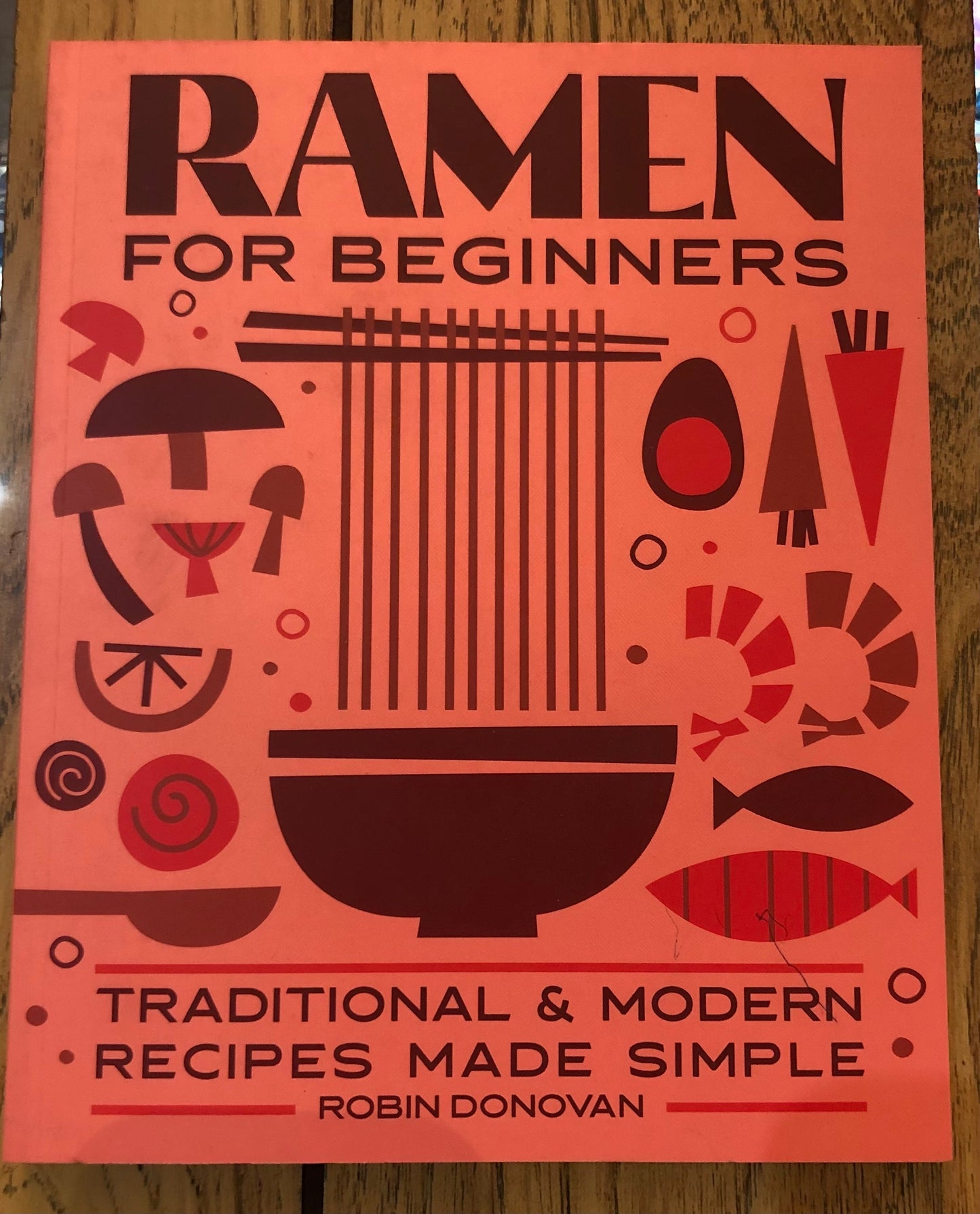 Ramen for Beginners: Traditional & Modern Recipes Made Simple