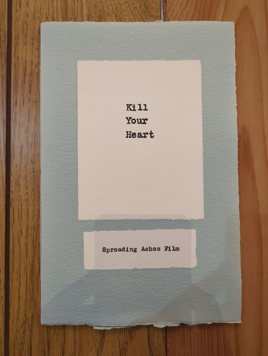 Kill Your Heart - Spreading Ashes Film