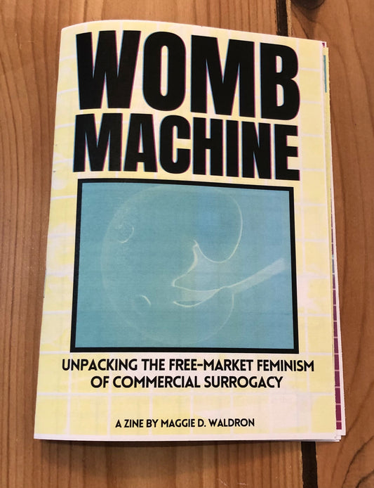 Womb Machine: Unpacking the Free-Market Feminism of Commercial Surrogacy