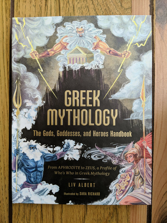 Greek Mythology: The Gods, Goddesses, and Heroes Handbook