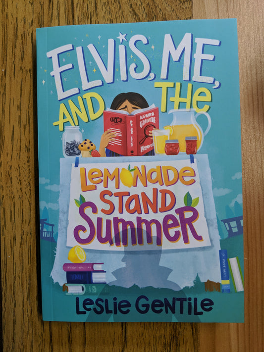 Elvis, Me, And the Lemonade Stand Summer