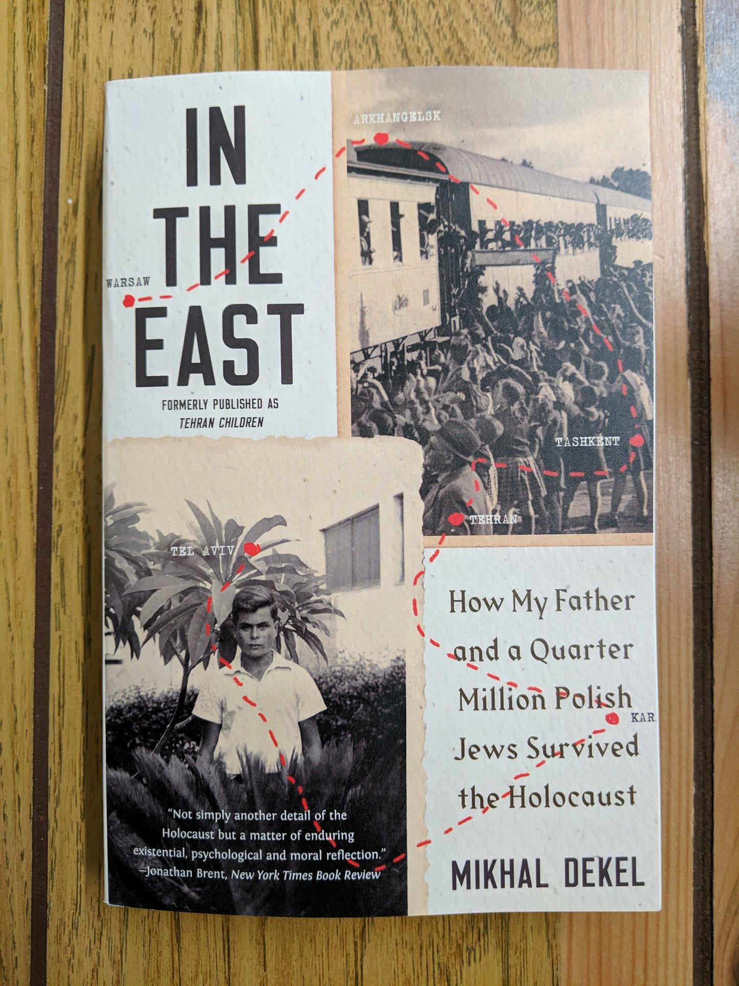 In The East: How My Father and a Quarter Million Polish Jews Survived the Holocaust