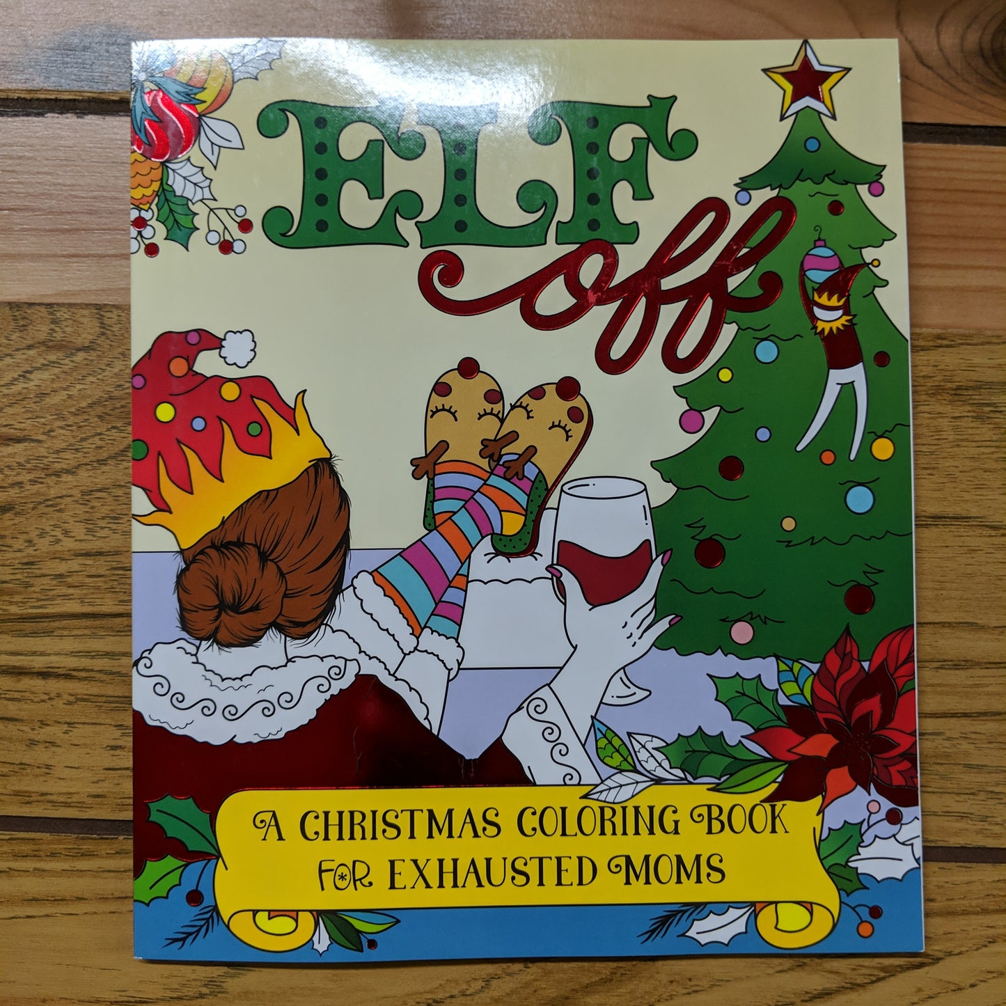 Elf Off: A Christmas Coloring Book For Exhausted Moms