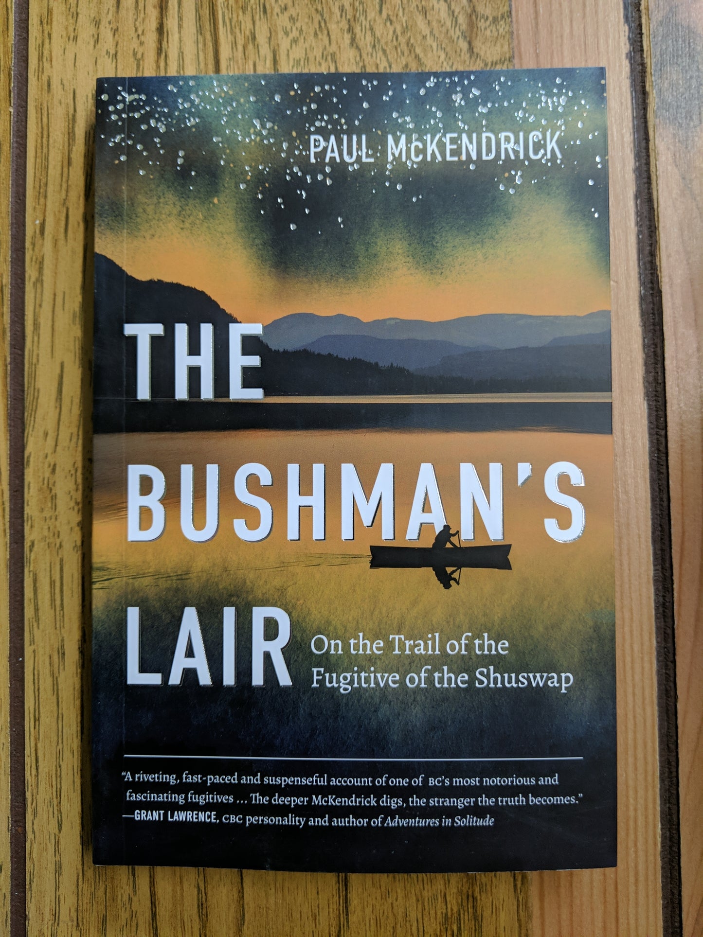 The Bushman's Lair: On the Trail of the Fugitive of the Shuswap