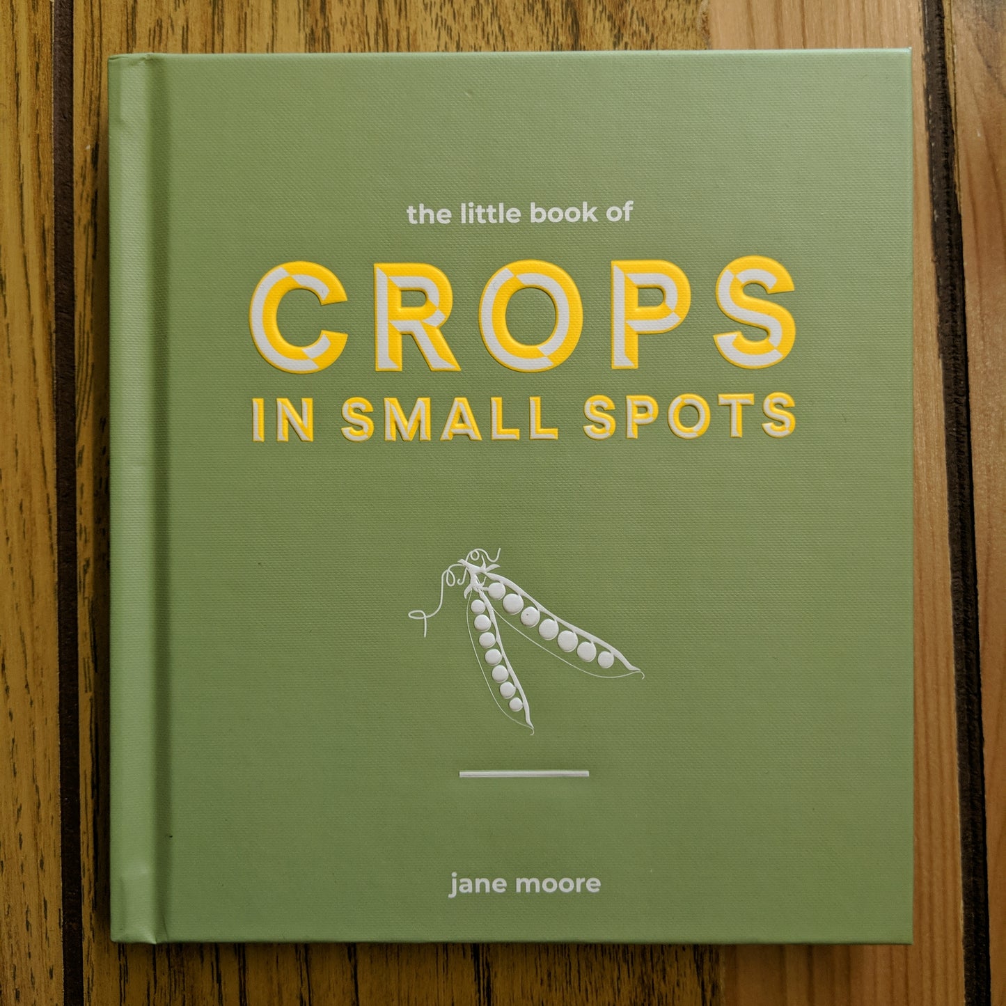 The Little Book of Crops in Small Spaces