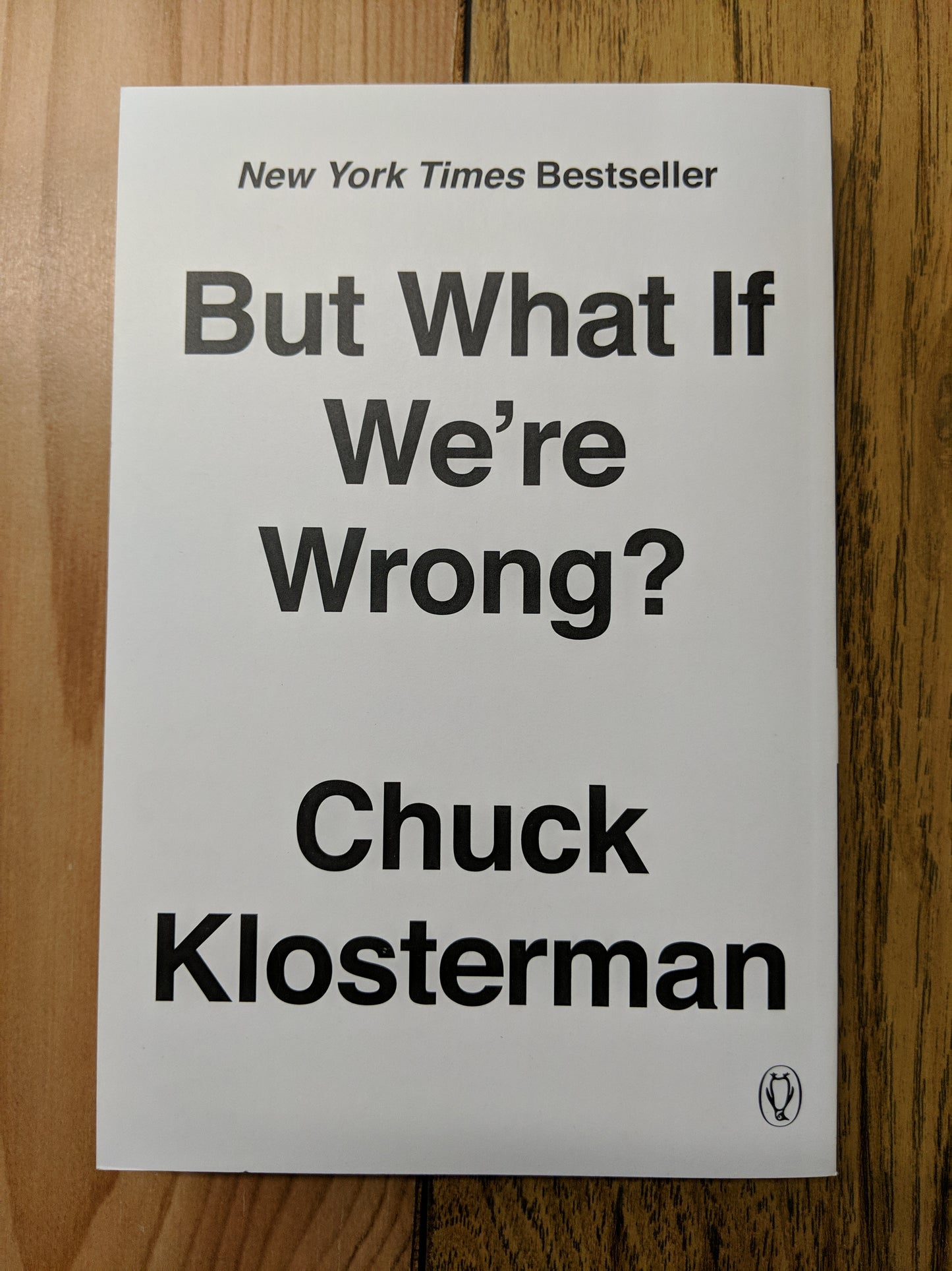But What If We're Wrong?