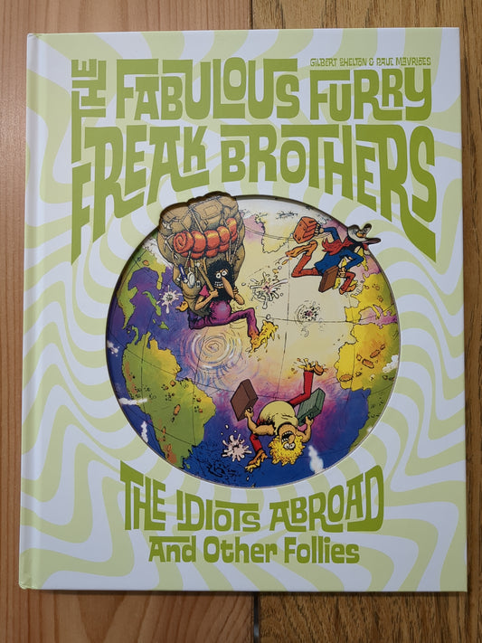 The Fabulous Furry Freak Brothers: The Idiots Abroad and Other Follies