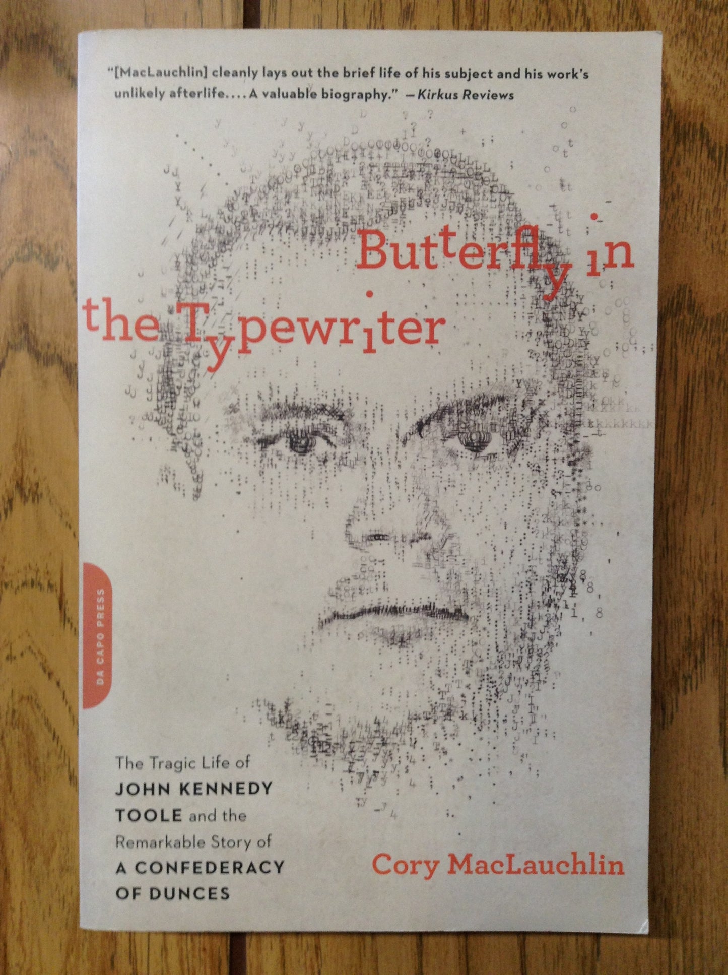Butterfly in the Typewriter: The Short, Tragic Life of John Kennedy Toole and the Remarkable Story of a Confederacy of Dunces