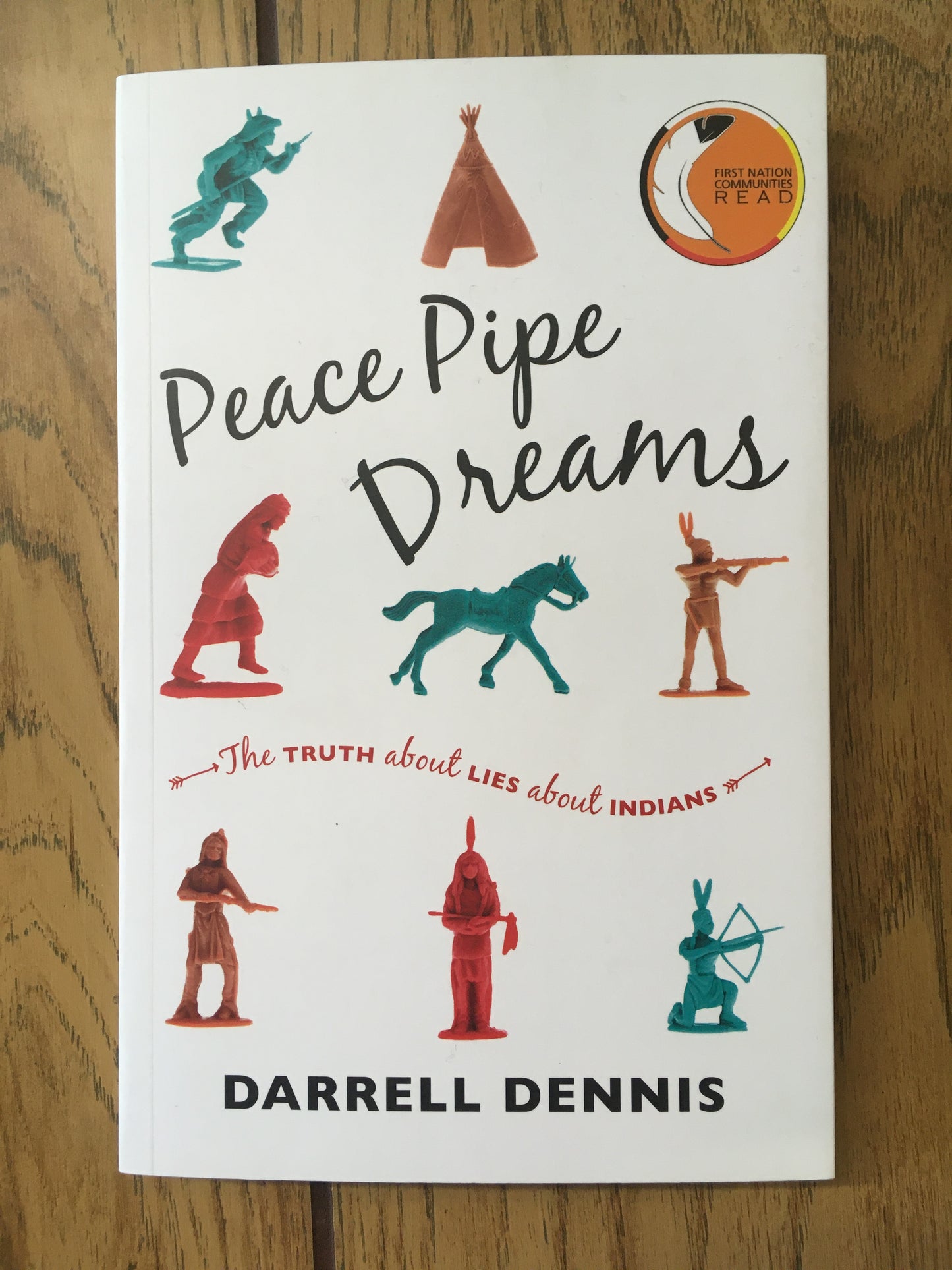 Peace Pipe Dreams: The Truth About Lies About Indians