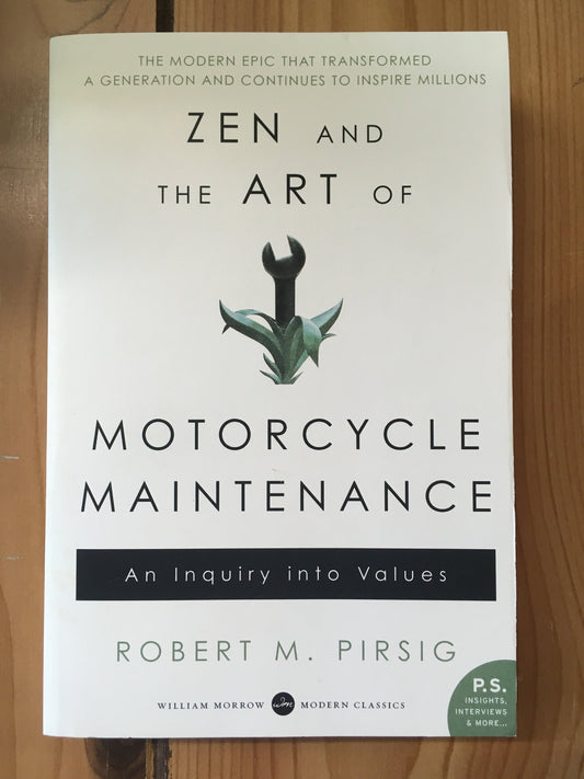 Zen and the Art of Motorcycle Maintenance: An Inquiry Into Values