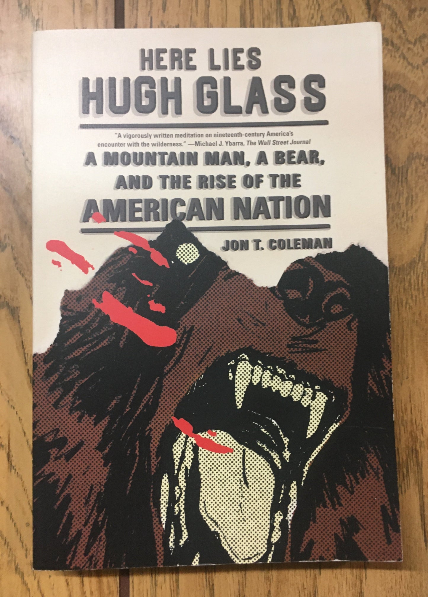 Here Lies Hugh Glass: A Mountain Man, a Bear, and the Rise of the American Nation