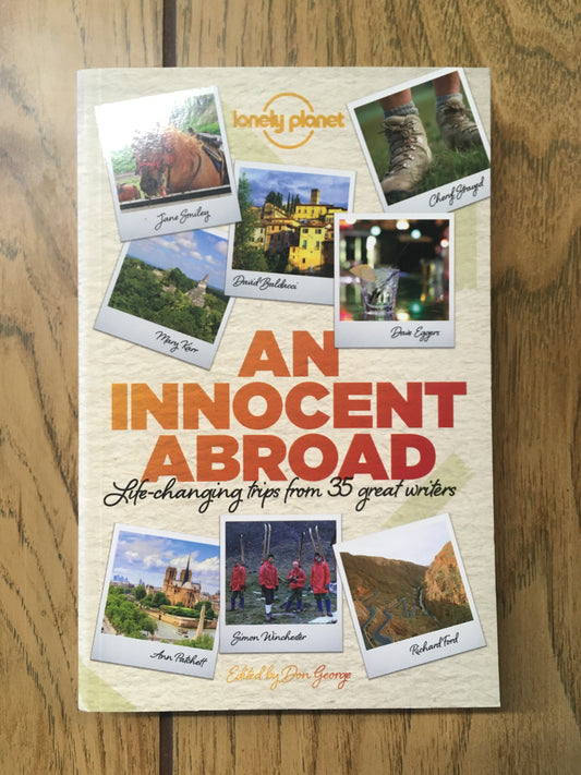 An Innocent Abroad: Life-Changing Trips from 35 Great Writers