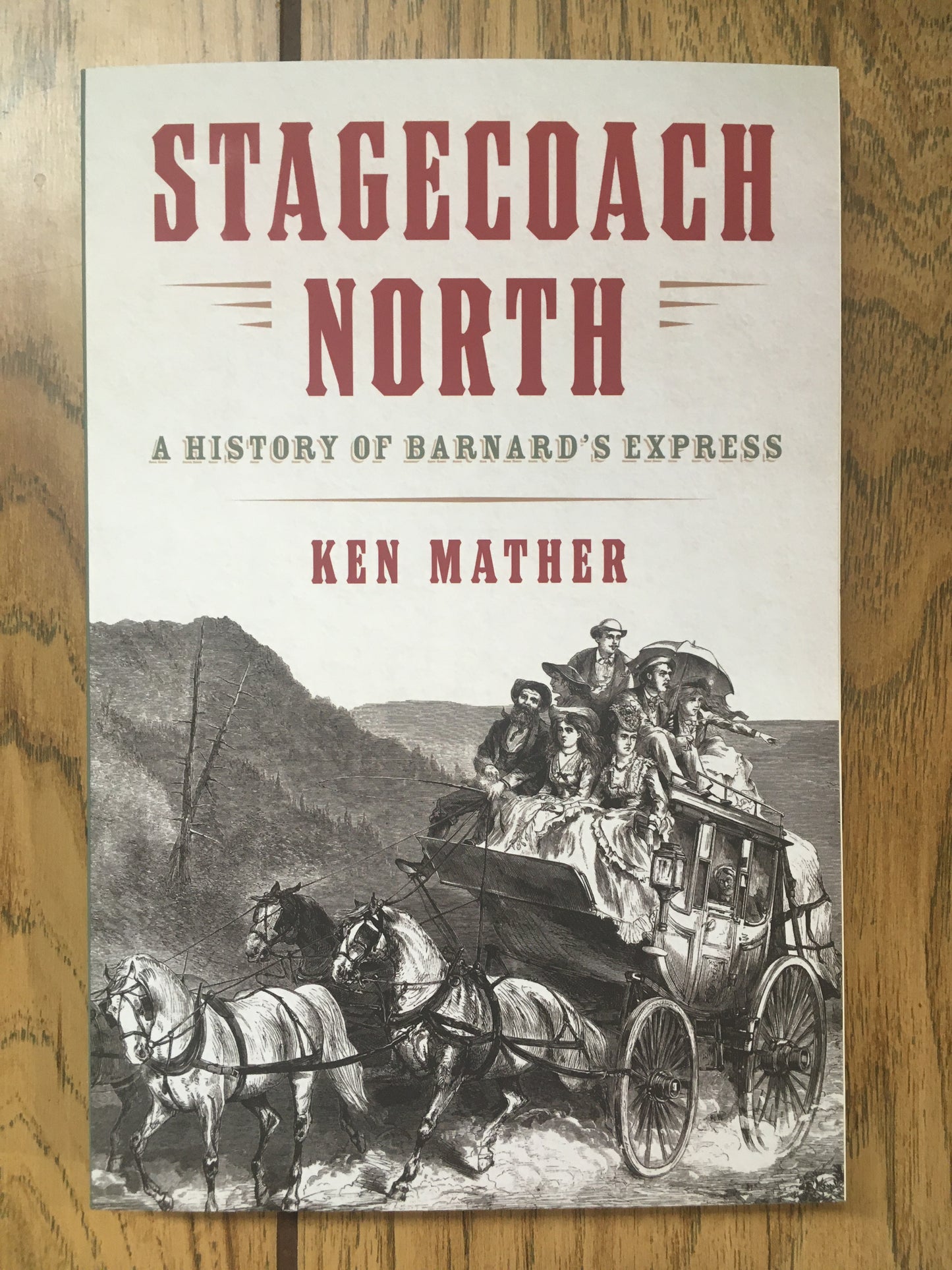 Stagecoach North: A History of Barnard's Express