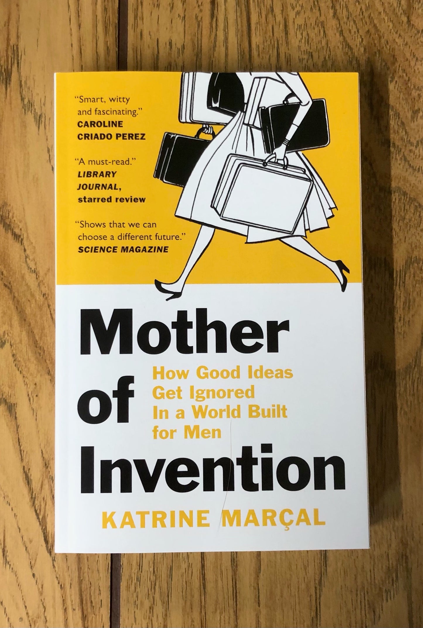 Mother of Invention: How Good Ideas Get Ignored in a World Built for Men