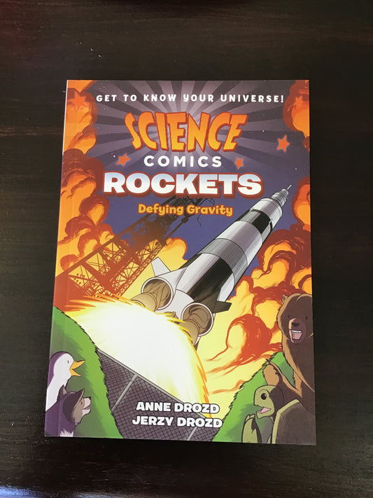 Science Comics: Rockets, Defying Gravity