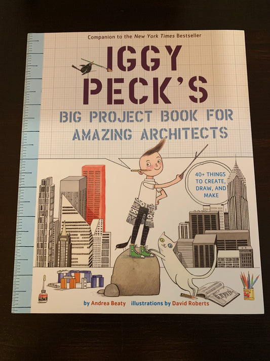 Iggy Peck’s Big Project Book for Amazing Architects