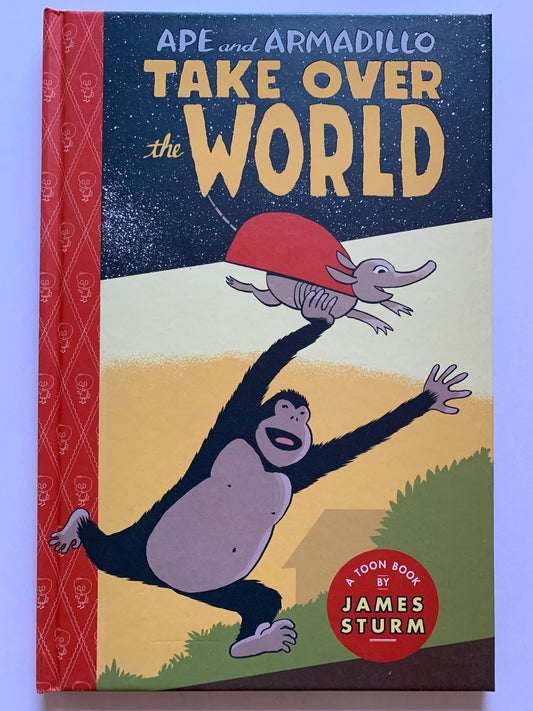 Ape and Armadillo Take Over the World