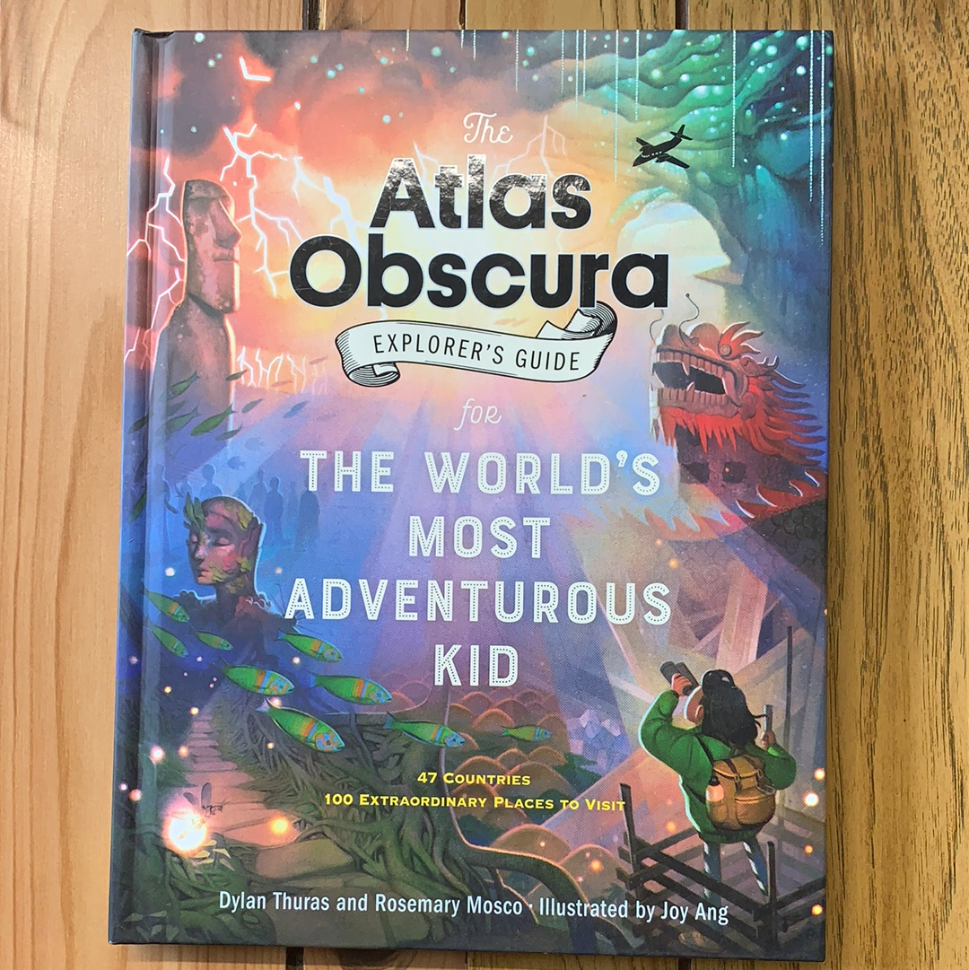Atlas Obscura Explorer’s Guide For The World’s Most Adventurous Kid