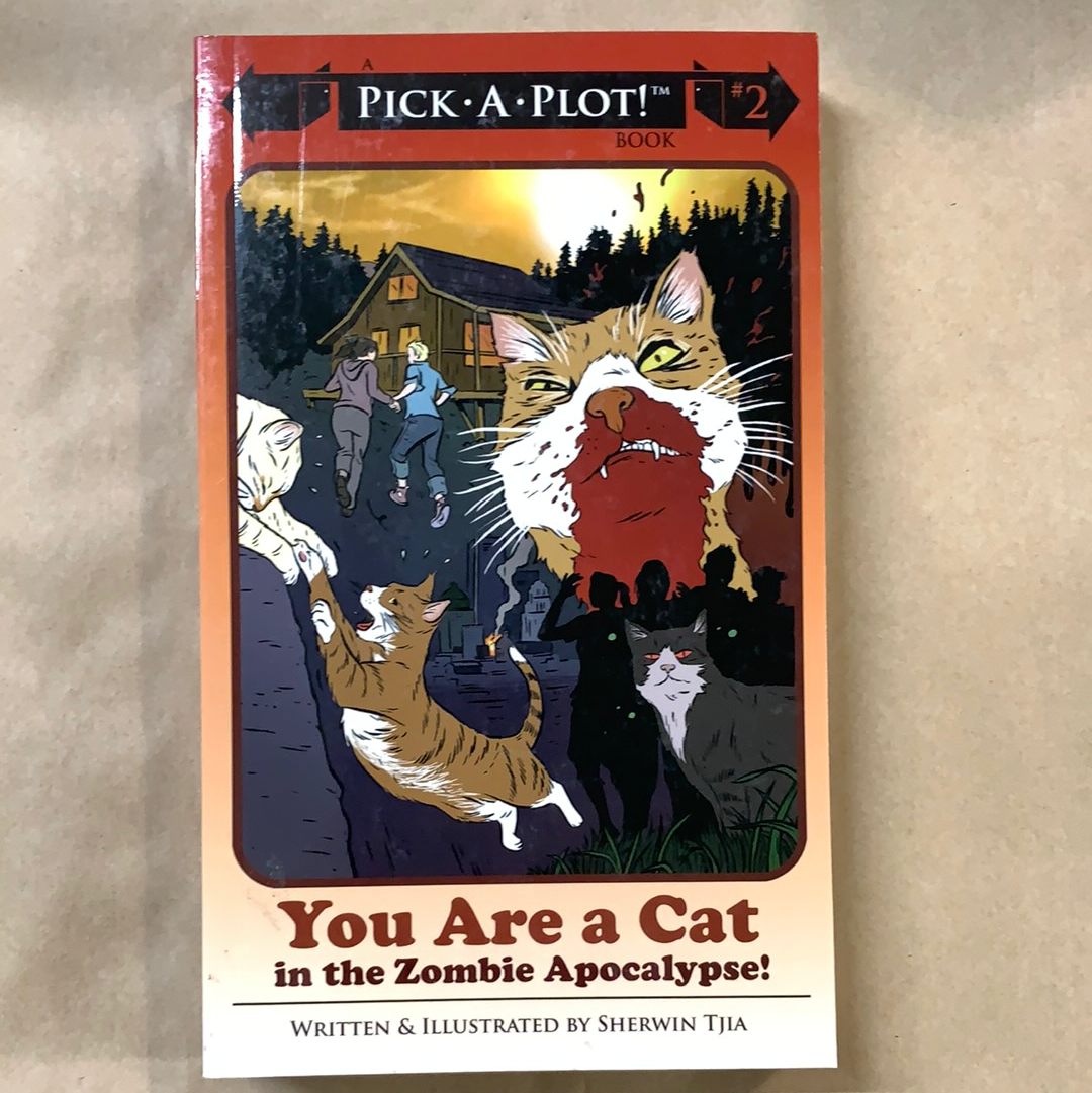 You Are a Cat in the Zombie Apocalypse! (Pick A Plot Book #2)