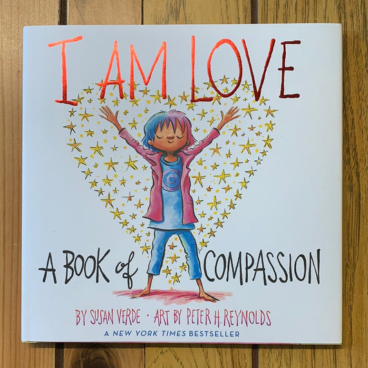 I Am Love: A Book Of Compassion