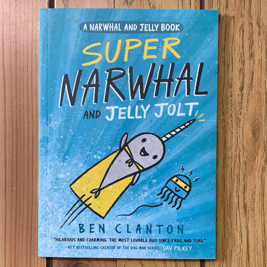 Super Narwhal And Jelly Jolt (A Narwhal and Jelly Book 2)