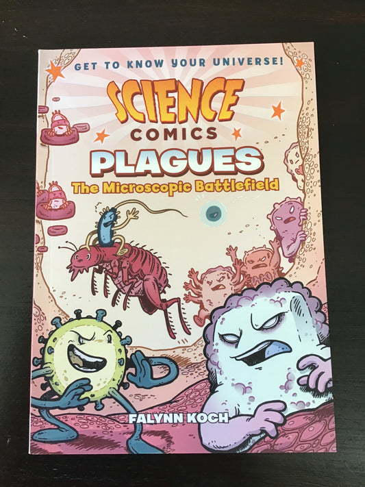 Science Comics: Plagues, The Microscopic Battlefield