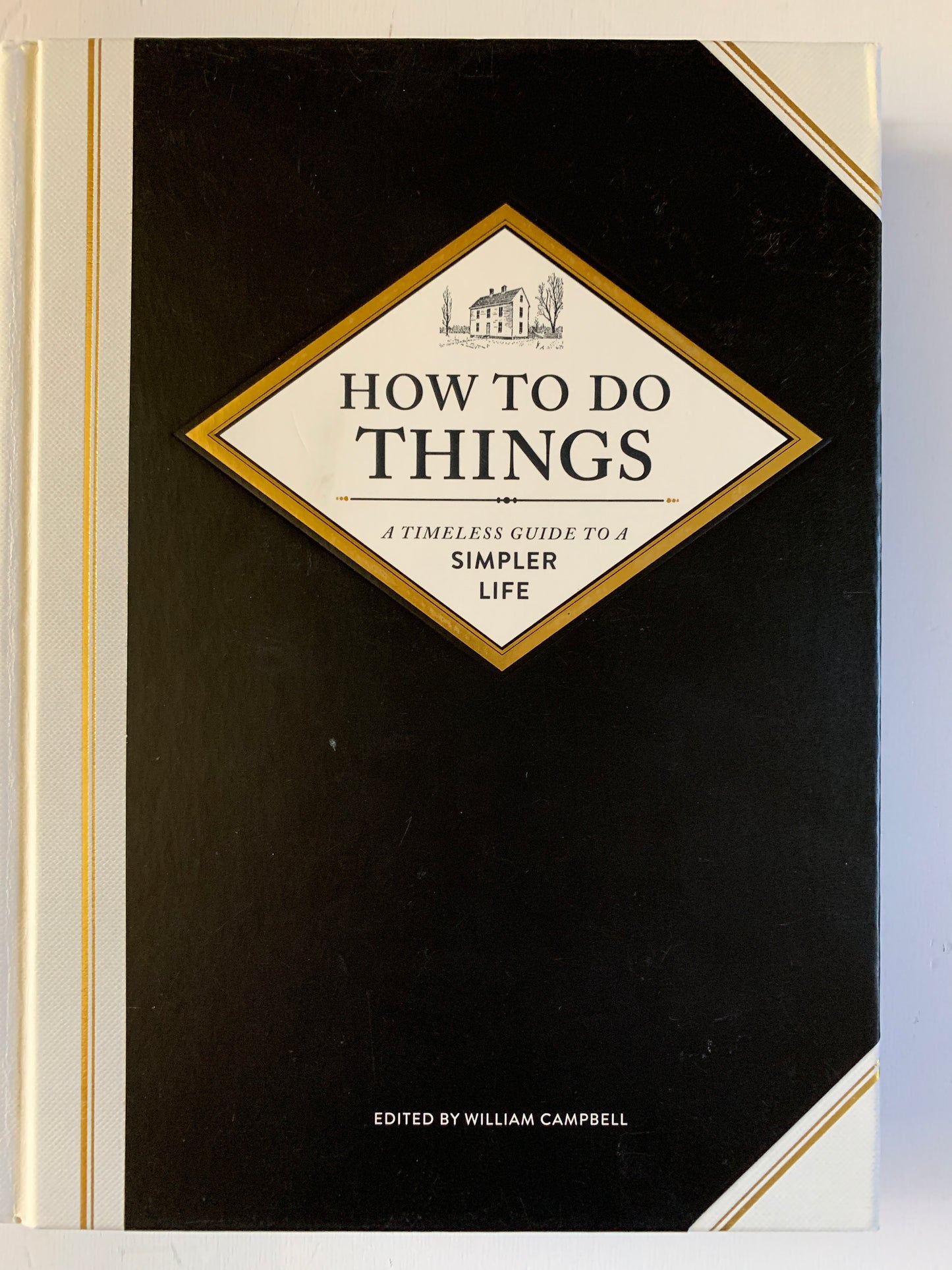 How to do Things: A Timeless Guide to a Simpler Life