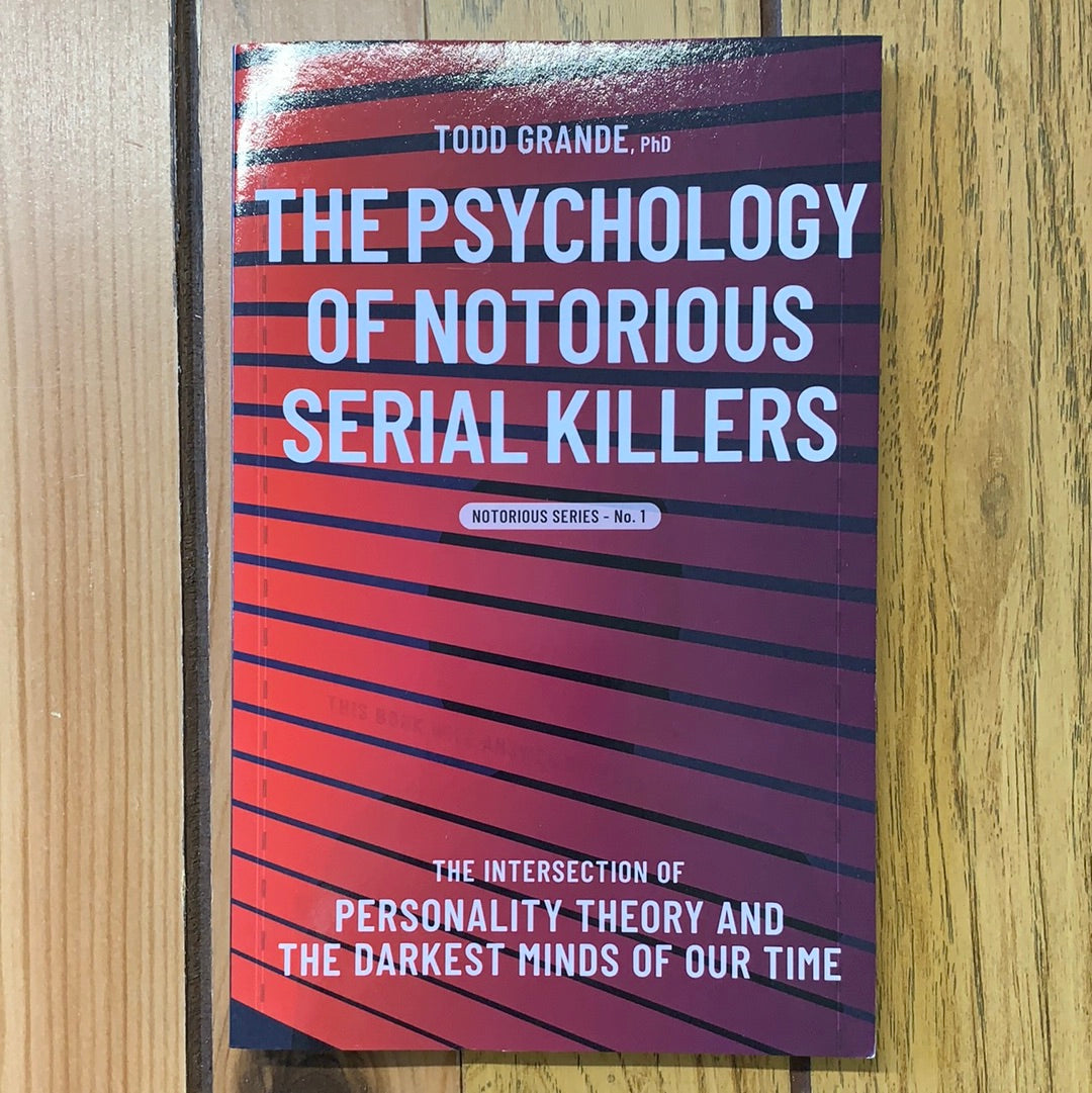 The Psychology Of Notorious Serial Killers