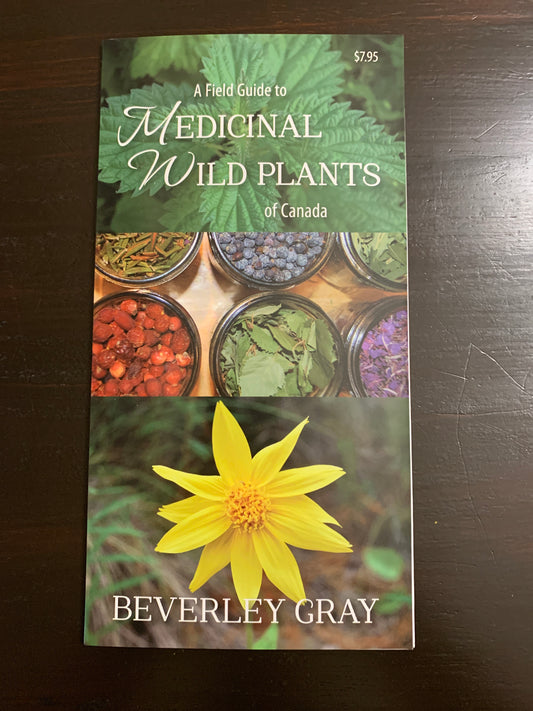 A Field Guide to Medicinal Wild Plants of Canada