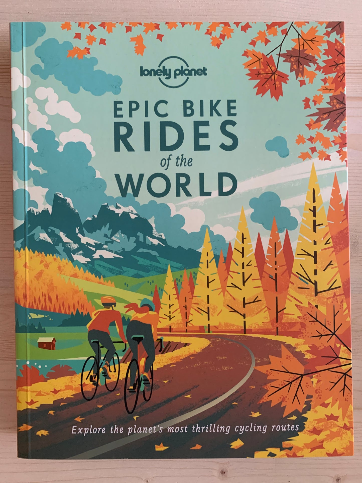 Lonely Planet: Epic Bike Rides of the World